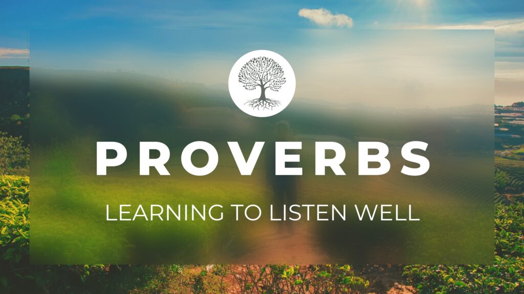 Proverbs - Learning to Listen Well